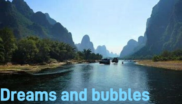 Dreams and bubbles