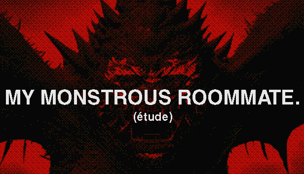 My monstrous roommate. (étude)