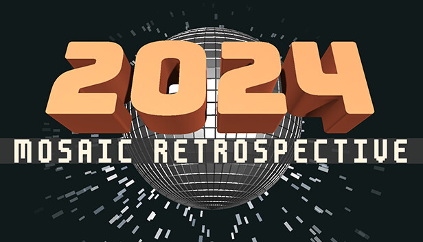 2024: Mosaic Retrospective