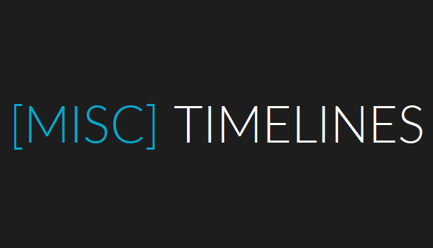 [MISC] TIMELINES