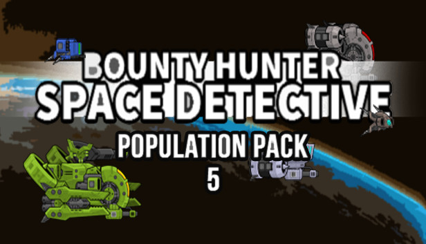 Bounty Hunter: Space Detective - Population Pack 5