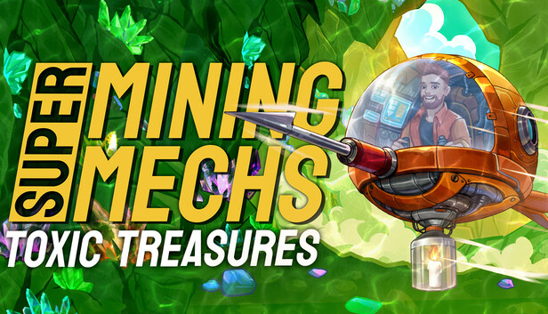 Super Mining Mechs - Toxic Treasures