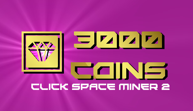 Click Space Miner 2 - 3000 Coins