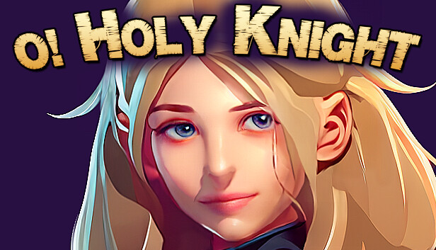 O Holy Knight