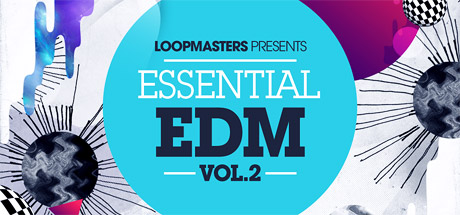 Loopmasters - Essential EDM Vol. 2