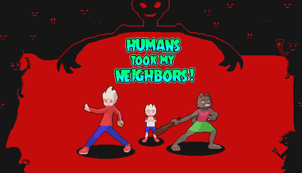 Humans Took My Neighbors!