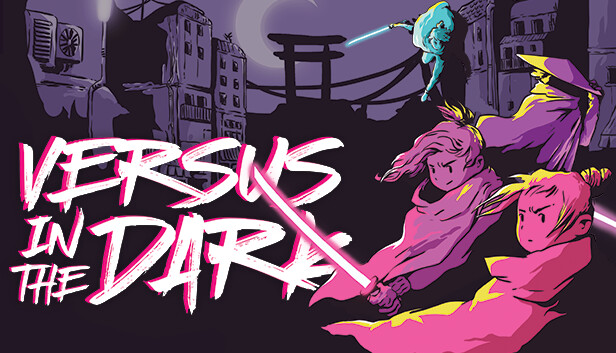 Versus in the Dark