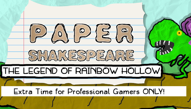 Paper Shakespeare: The Legend of Rainbow Hollow: Extra Time for Professional Gamers Only