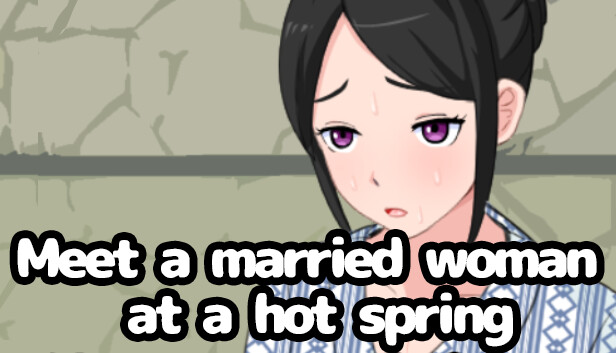 Meet a married woman at a hot spring