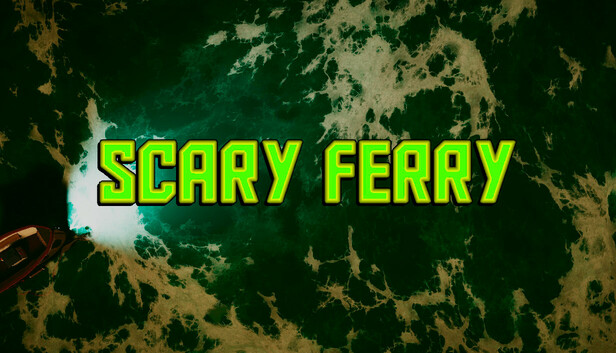 Scary Ferry