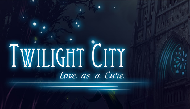 Twilight City: Love as a Cure
