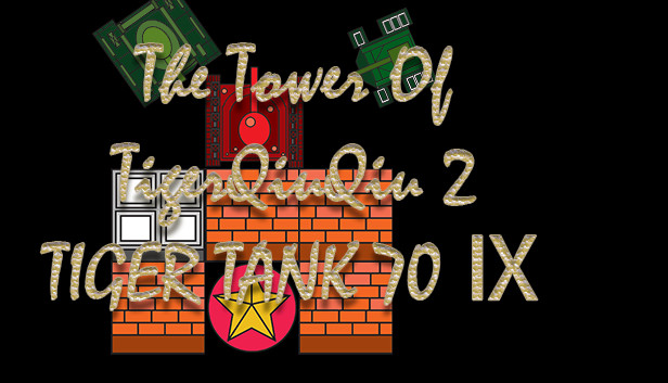 The Tower Of TigerQiuQiu 2 - Tiger Tank 70 Ⅸ