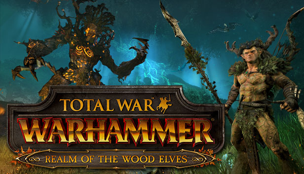 Total War: WARHAMMER - Realm of The Wood Elves