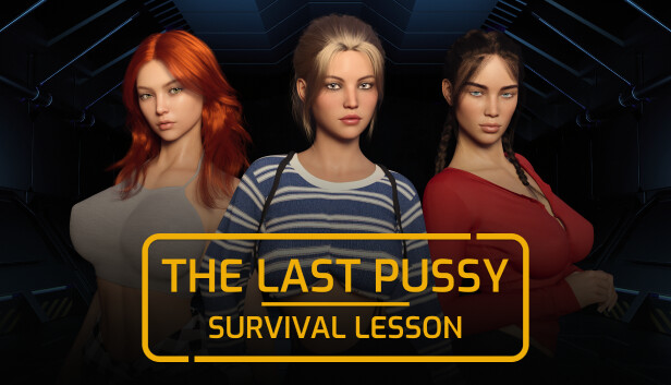 The Last Pussy: Survival Lesson