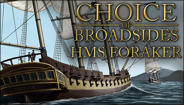 Choice of Broadsides: HMS Foraker