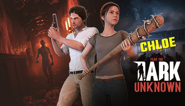 Fear the Dark Unknown: Chloe