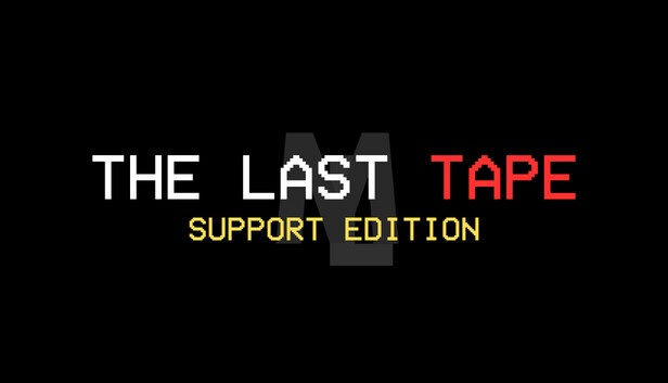 The Last Tape Support Edition