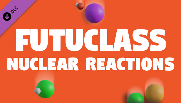 Futuclass - Nuclear Reactions