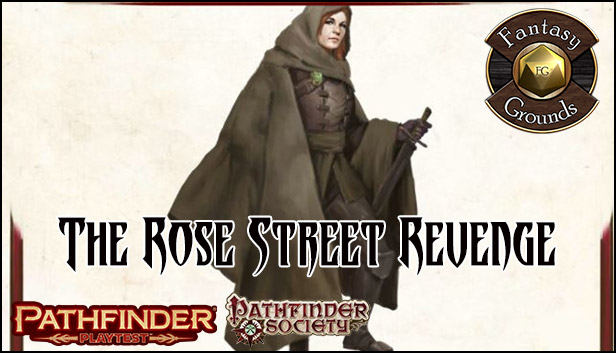 Fantasy Grounds - Pathfinder Playtest - The Rose Street Revenge (PFRPG2)