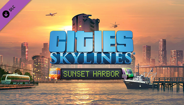 Cities: Skylines - Sunset Harbor