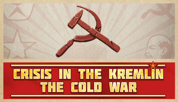 Crisis in the Kremlin: The Cold War