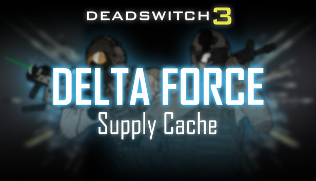 Deadswitch 3: Delta Force Supply Cache