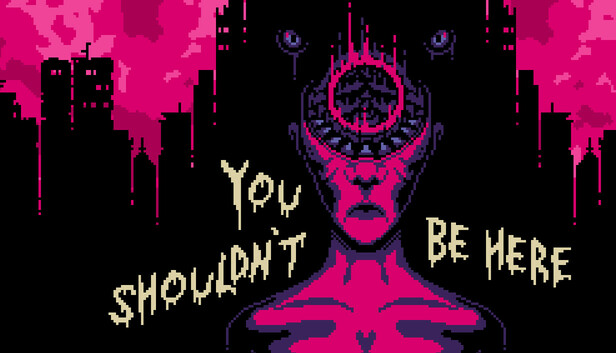You Shouldn't Be Here