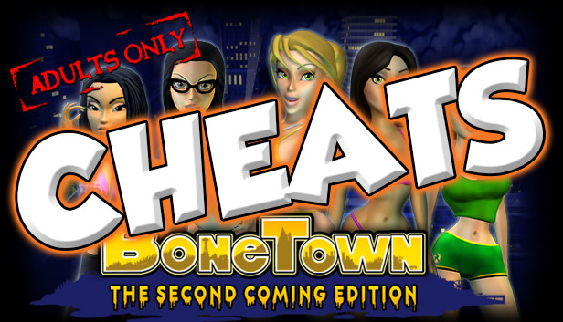 BoneTown: The Second Coming Edition - Cheats
