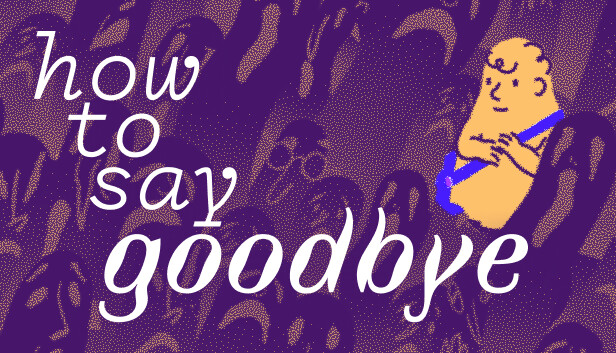 How to Say Goodbye