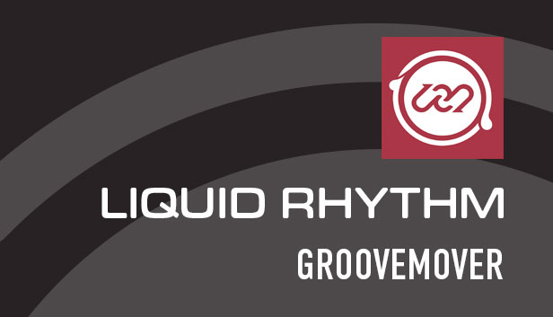 Liquid Rhythm GrooveMover