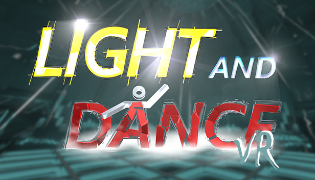 Light and Dance VR - Music, Action, Relaxation