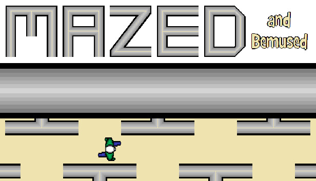Mazed and Bemused