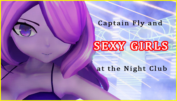Captain Fly and Sexy Girls at the Night Club