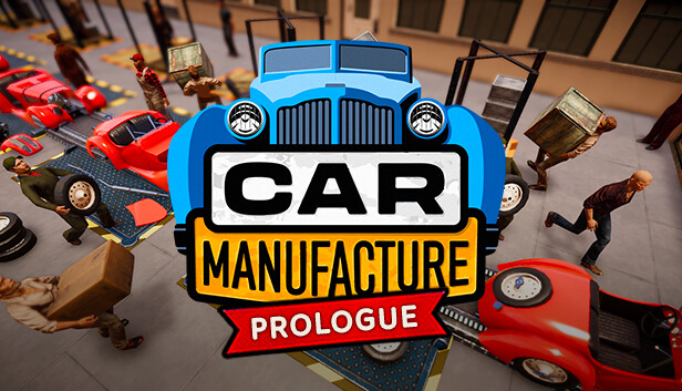Car Manufacture: Prologue