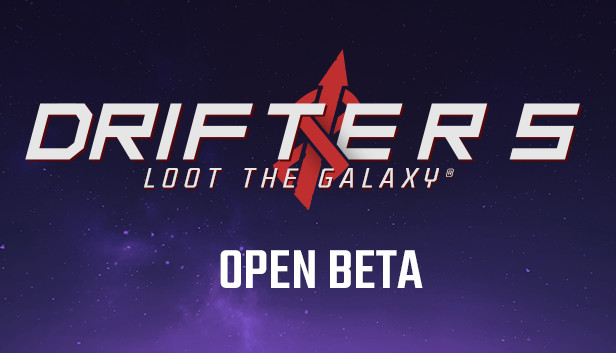Drifters Loot the Galaxy - Beta