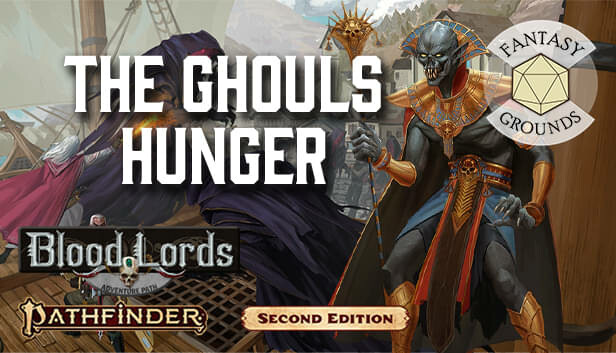 Fantasy Grounds - Pathfinder 2 RPG - Blood Lords AP 4: The Ghouls Hunger
