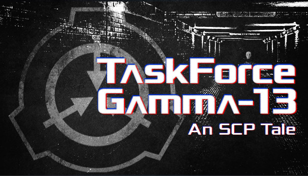 TaskForce Gamma-13 : An SCP Tale