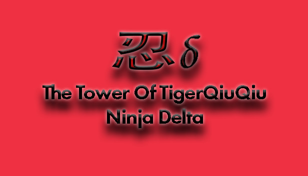 The Tower Of TigerQiuQiu Ninja Delta