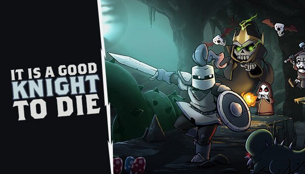 It Is A Good Knight To Die