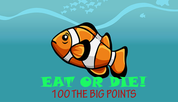 Eat or DIE! - 100 The Big Points