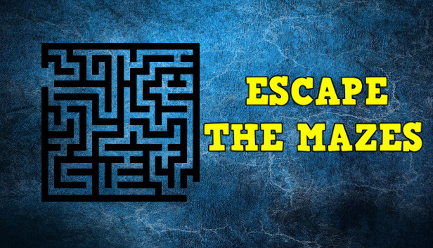Escape the Mazes