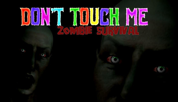 Don't Touch Me : Zombie Survival