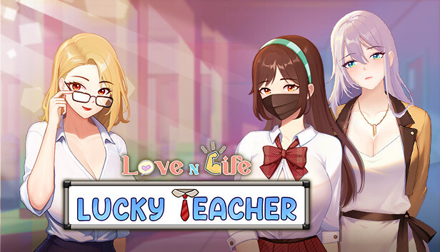 Love n Life: Lucky Teacher - Secrets Behind Classroom Doors (18+)
