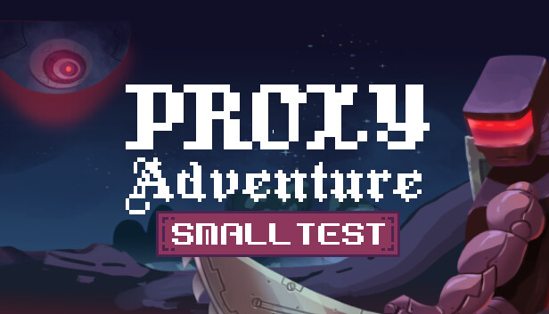 Proxy Adventure: Small Test
