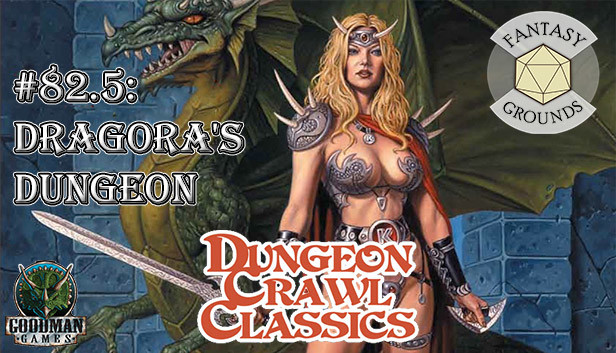 Fantasy Grounds - Dungeon Crawl Classics #82.5: Dragora's Dungeon