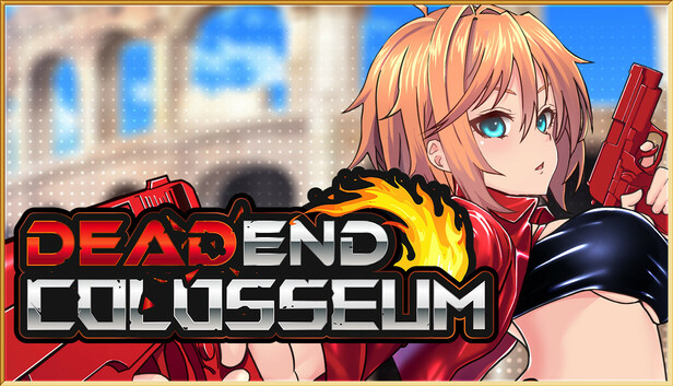 DEAD END COLOSSEUM