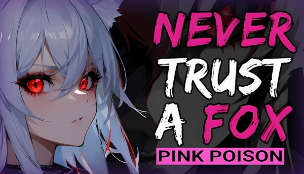 Never Trust a Fox: Pink Poison
