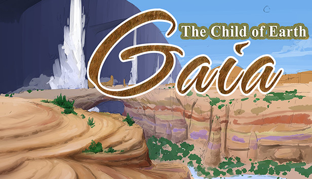Gaia: The Child of Earth