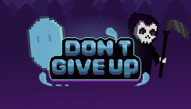 Don't Give Up: Not Ready to Die