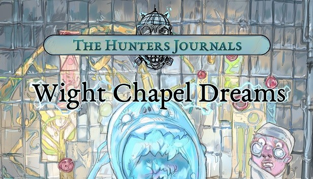 The Hunter's Journals - Wight Chapel Dreams